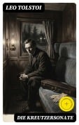 Cover-Bild zum Titel 'Die Kreutzersonate' von 'Leo Tolstoi'