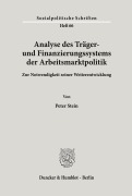 Cover-Bild zum Titel 'Analyse des Träger- und Finanzierungssystems der Arbeitsmarktpolitik.' von 'Peter Stein'