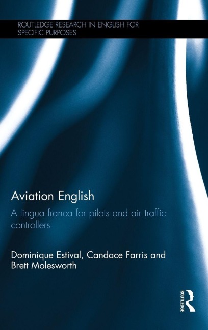 Aviation English - Dominique Estival, Brett Molesworth, Candace Farris