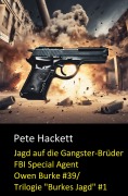 Cover-Bild zum Titel 'Jagd auf die Gangster-Brüder' von 'Pete Hackett'