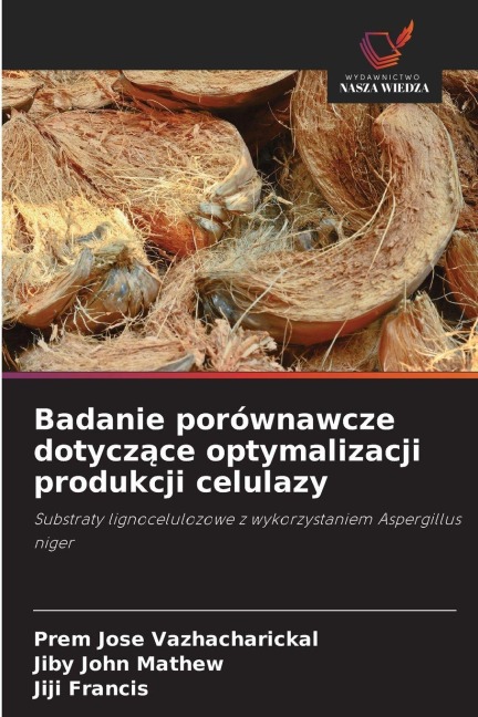 Badanie porównawcze dotycz¿ce optymalizacji produkcji celulazy - Prem Jose Vazhacharickal, Jiby John Mathew, Jiji Francis