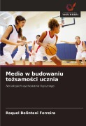 Cover-Bild zum Titel 'Media w budowaniu to¿samo¿ci ucznia' von 'Raquel Belintani Ferreira'