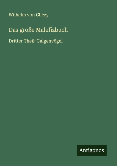 Das große Malefizbuch - Wilhelm von Chézy