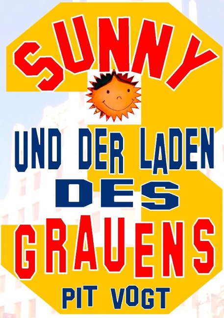 Sunny und der Laden des Grauens - Pit Vogt