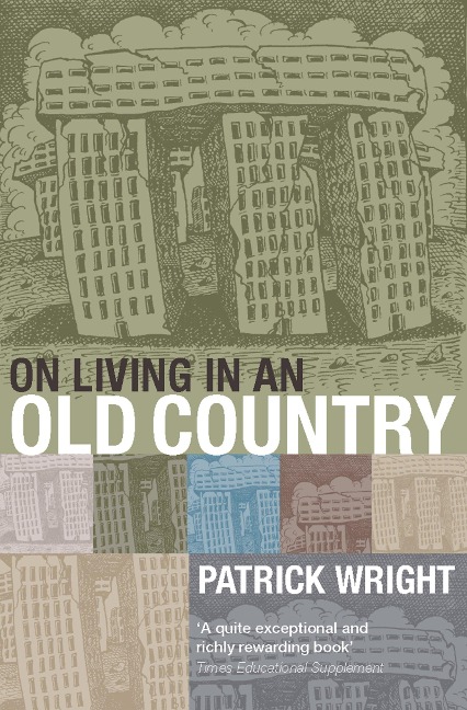 On Living in an Old Country - Patrick Wright