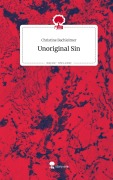 Cover-Bild zum Titel 'Unoriginal Sin. Life is a Story - story.one' von 'Christine Bachleitner'