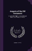 Aspects of the Old Testament: Considered in Eight Lectures Delivered Before the University of Oxford - Robert L. Ottley