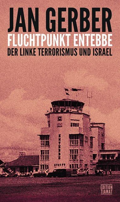 Fluchtpunkt Entebbe - Jan Gerber