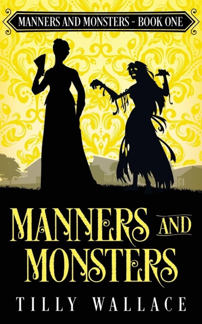 Manners and Monsters - Tilly Wallace