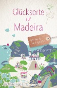 Cover-Bild zum Titel 'Glücksorte auf Madeira' von 'Steffi Memmert-Lunau'