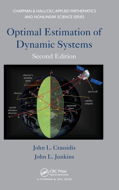 Optimal Estimation of Dynamic Systems - John L. Crassidis, John L. Junkins