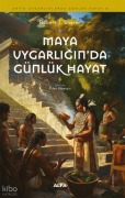 Cover-Bild zum Titel 'Maya Uygarliginda Günlük Hayat' von 'Robert J. Sharer'