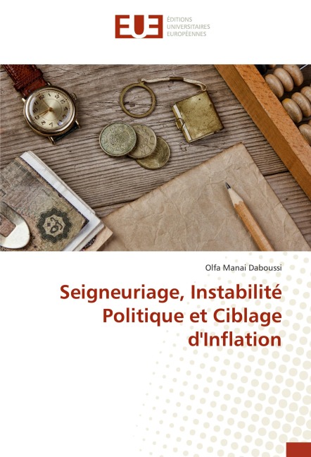 Seigneuriage, Instabilité Politique et Ciblage d'Inflation - Olfa Manai Daboussi