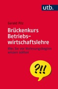 Cover-Bild zum Titel 'Brückenkurs Betriebswirtschaftslehre' von 'Gerald Pilz'
