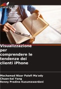 Cover-Bild zum Titel 'Visualizzazione per comprendere le tendenze dei clienti iPhone' von 'Mochamad Nizar Palefi Ma'ady, Chuan-Kai Yang, Renny Pradina Kusumawardani'