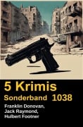 Cover-Bild zum Titel '5 Krimis Sonderband 1038' von 'Jack Raymond, Hulbert Footner, Franklin Donovan'