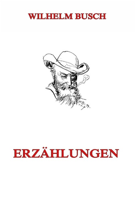 Erzählungen - Wilhelm Busch