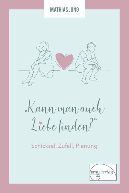 Kann man auch Liebe finden? - Mathias Jung