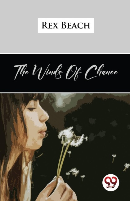 The Winds Of Chance - Rex Beach