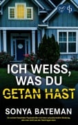 Cover-Bild zum Titel 'Ich weiß, was du getan hast | Ein extrem fesselnder Psychothriller mit einer schockierenden Wendung' von 'Sonya Bateman'