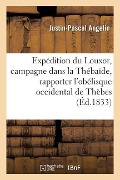 Cover-Bild zum Titel 'Expédition Du Louxor, Campagne Faite Dans La Thébaïde, Rapporter l'Obélisque Occidental de Thèbes' von 'Angelin'