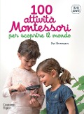 Cover-Bild zum Titel '100 attività Montessori per scoprire il mondo. 3-6 anni' von 'Ève Herrmann'