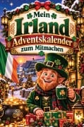 Cover-Bild zum Titel 'Mein Irland-Adventskalender zum Mitmachen: 24 Türchen zum Backen, Basteln, Ausmalen, Rätseln & Entdecken für eine Vorweihnachtszeit voller Craic' von 'Liam O'Brien'