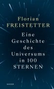 Cover-Bild zum Titel 'Eine Geschichte des Universums in 100 Sternen' von 'Florian Freistetter'
