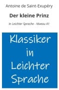 Cover-Bild zum Titel 'Der kleine Prinz: In Leichter Sprache - Niveau A1' von 'Antoine de Saint-Exupéry'