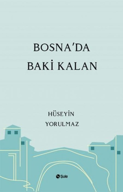 Bosnada Baki Kalan - Hüseyin Yorulmaz