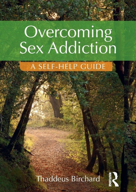 Overcoming Sex Addiction - Thaddeus Birchard