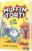 Cover-Bild zum Titel 'Muffin und Tört! 2: Bei den Rittern' von 'Adam Stower'