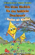 Das kleine Büchlein für eine fröhliche Drachenzeit - Herbst mit Kindern - Christa Baumann, Stephen Janetzko