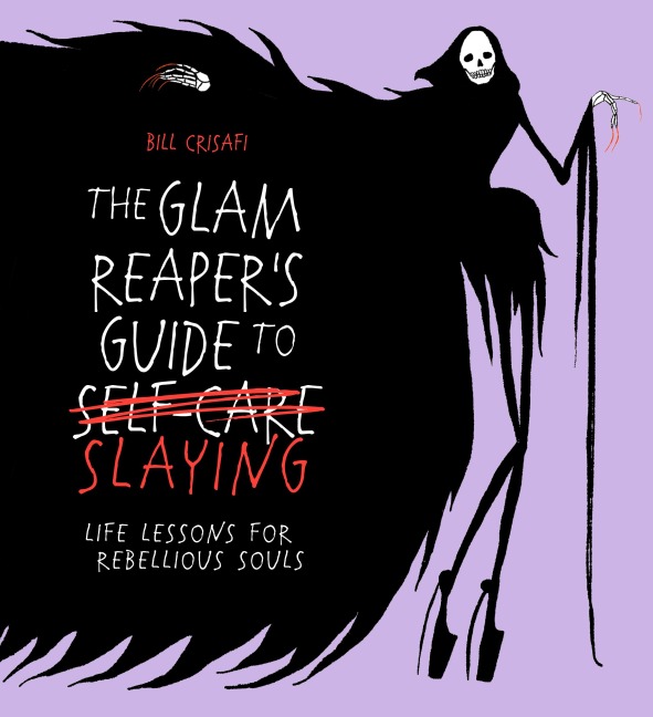 The Glam Reaper's Guide to Slaying - Bill Crisafi