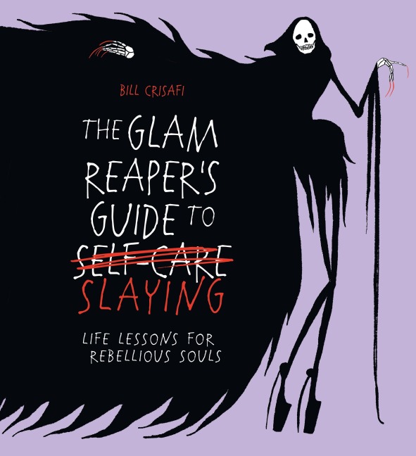 The Glam Reaper's Guide to Slaying - Bill Crisafi