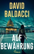 Cover-Bild zum Titel 'Auf Bewährung' von 'David Baldacci'
