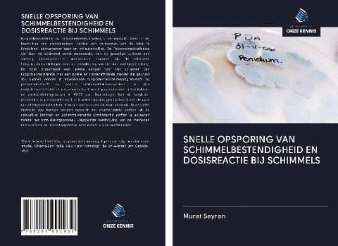 SNELLE OPSPORING VAN SCHIMMELBESTENDIGHEID EN DOSISREACTIE BIJ SCHIMMELS - Murat Seyran
