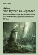 Cover-Bild zum Titel 'Artus: Von Mythen zu Legenden' von 'Henry S. Wood'