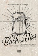 Cover-Bild zum Titel 'Ein Buch vom Bier' von 'Eduard Maria Schranka'