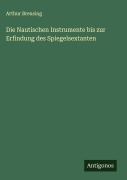 Cover-Bild zum Titel 'Die Nautischen Instrumente bis zur Erfindung des Spiegelsextanten' von 'Arthur Breusing'