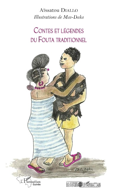 Contes et légendes du Fouta traditionnel - Aïssatou Diallo