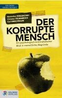 Der korrupte Mensch - Maximilian Edelbacher, Christian Felsenreich, Karl Kriechbaum