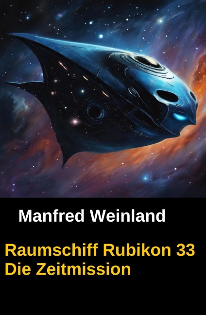Raumschiff Rubikon 33 Die Zeitmission - Manfred Weinland