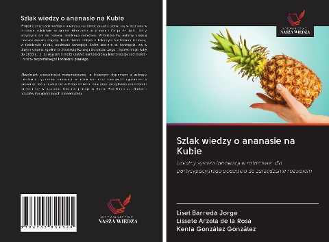 Szlak wiedzy o ananasie na Kubie - Liset Barreda Jorge, Lissete Arzola de la Rosa, Kenia González González