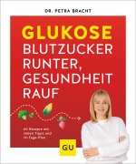 Cover-Bild zum Titel 'Glukose - Blutzucker runter, Gesundheit rauf' von 'Petra Bracht'