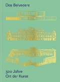 Cover-Bild zum Titel 'Das Belvedere. 300 Jahre Ort der Kunst' von ''