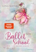 Cover-Bild zum Titel 'Ballet School - Der Tanz deines Lebens' von 'Gina Mayer'