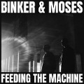 Cover-Bild zum Titel 'Feeding The Machine' von 'Binker And Moses'