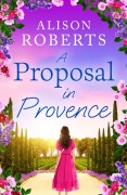 Cover-Bild zum Titel 'A Proposal in Provence' von 'Alison Roberts'