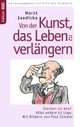 Cover-Bild zum Titel 'Von der Kunst, das Leben zu verlängern' von 'Horst Jaedicke'